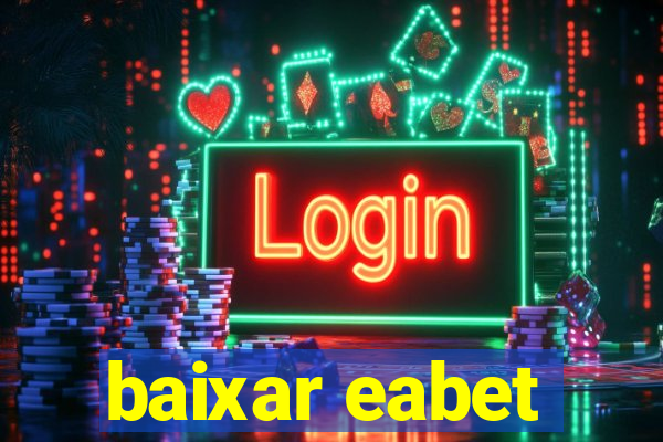 baixar eabet